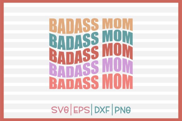 Badass Mom Retro SVG: Graphics for Crafts & Blogs