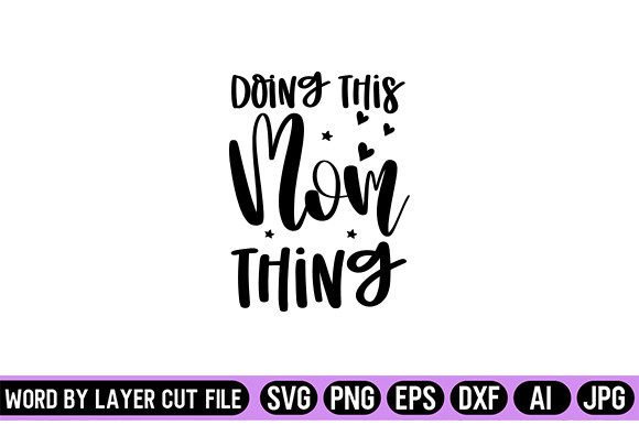 Doing This Mom Thing SVG: Crafts & Graphics Review