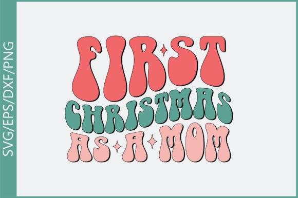 First Christmas As a Mom Retro Svg: Graphics for Crafts