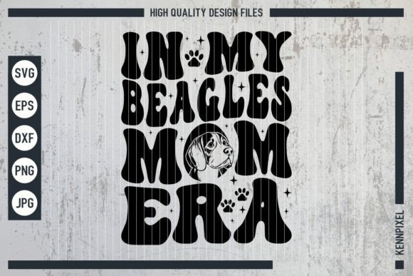 In My Beagle Mom Era: Graphics for Crafts & Blogs