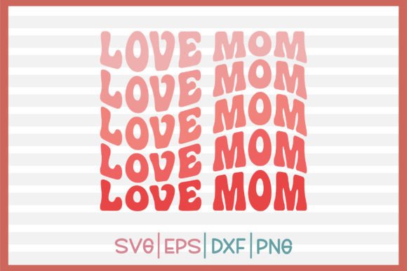 Love Mom Retro SVG: Graphics for Crafts & Brands
