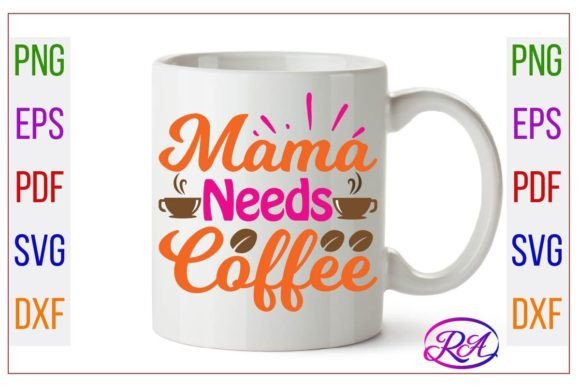 Mama Needs Coffee SVG: Crafts & Graphics for Brands
