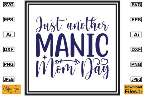 Manic Mom Day SVG: Graphics for Crafts & Brands