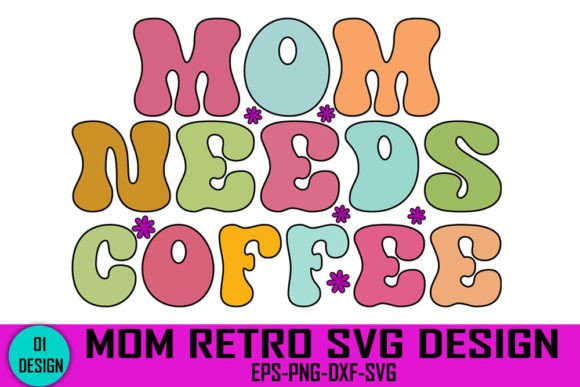 Mom Needs Coffee: Retro Graphics for Crafts