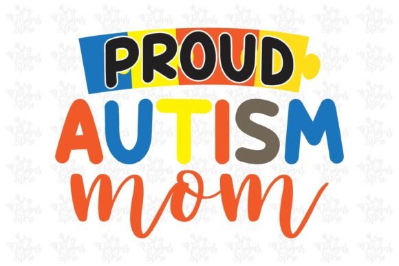Proud Autism Mom SVG: Graphics for Crafts & Brands