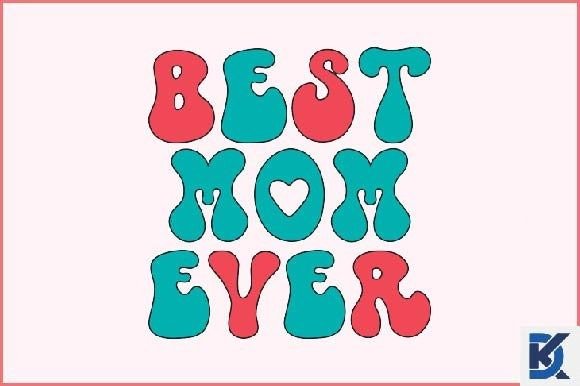 Retro Best Mom Ever SVG for Crafts and Graphics