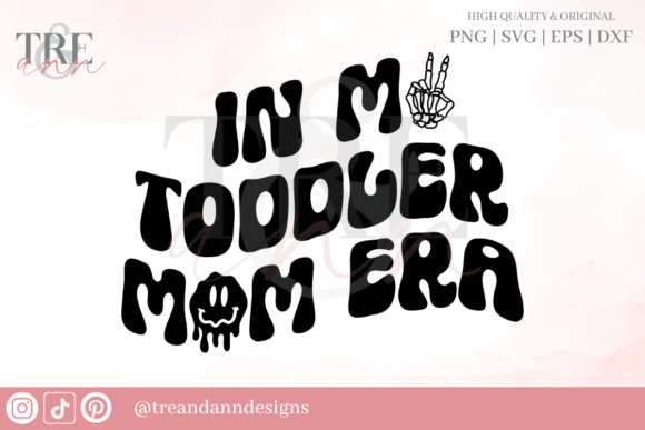 Toddler Mom Era Graphics for Crafts Branding